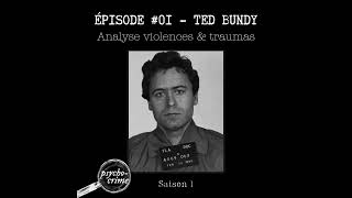 Épisode 01  Ted Bundy  Analyse des violences et traumatismes [upl. by Phillis]