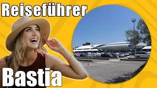 Bastia  Travel Tipps  Reiseführer Deutsch [upl. by Leupold565]