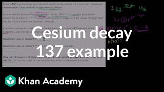 Decay of cesium 137 example  Exponential and logarithmic functions  Algebra II  Khan Academy [upl. by Yajeet]