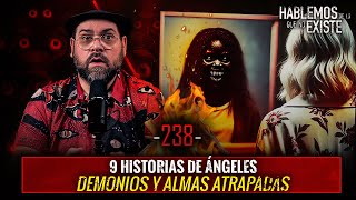 9 HISTORIAS de Ángeles Demonios y Almas Atrapadas EP 238 EL NARRADOR [upl. by Caresse]