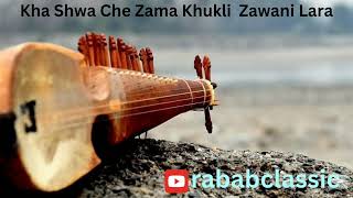 Rabab I Heart Touching Kha Shwa Che Zama Khukli Zwani Lara  Pashto Ghazal  Hamza Baba Noor Ustad [upl. by Alliuqal]