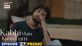 Kabhi Main Kabhi Tum Episode 27 amp 28 Teaser Promo Review  ARY DIGITAL req [upl. by Smailliw]