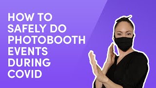 6 Tips on How to Safely Execute Photo Booth Events During COVID  Coronavirus  Photo Booth Business [upl. by Incrocci241]