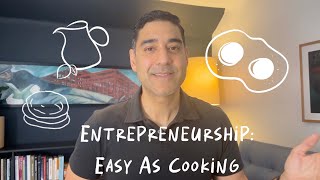 Want to be an Entrepreneur Quick Start Guide thats Easy as Cooking [upl. by Eicyak594]