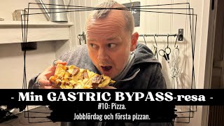 Min GASTRIC BYPASSresa  Del 10 Jobblördag och första pizzan [upl. by Zoldi928]