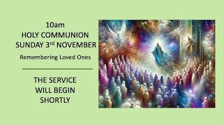 10am Communion 3rd November 2024 [upl. by Eimmac]