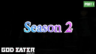 Membahas Season 2 Anime God Eater part1 [upl. by Branca]