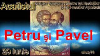 Acatistul Sfintilor Petru si Pavel 29 iunie [upl. by Humfrid630]