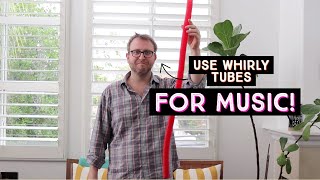 How to use Whirly Tubes for Music [upl. by Stirling]