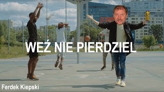 Ferdek Kiepski  Weź nie pierdziel  ft PAWEŁ DOMAGAŁA [upl. by Hoehne110]