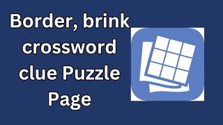 Border brink crossword clue Puzzle Page [upl. by Natelson]