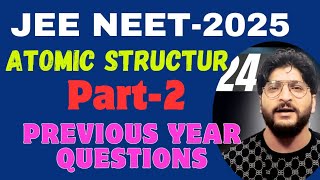 ATOMIC STRUCTURENEET  JEE Previous year questions by Aajaz sir [upl. by Nemraciram]