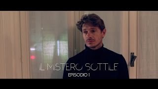 Il Mistero Sottile – 1° Puntata [upl. by Brosy]