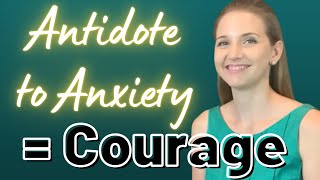 Courage is the antidote to anxiety FACE it until you make it Thats brave [upl. by Ongun696]