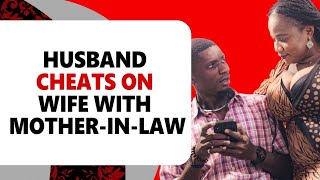 HUSBAND CHEATS ON WIFE WITH MOTHERINLAW THE INEVITABLE HAPPENS [upl. by Rai258]