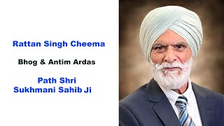 Rattan Singh Cheema Bhog amp Antim Ardas  Path Shri Sukhmani Sahib ji [upl. by Millie211]