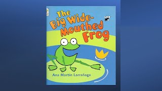 The Big Wide Mouthed Frog a Traditional Tale illustrate by Ana Martin Larranga [upl. by Irehs]