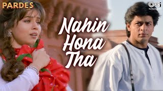 Nahin Hona Tha  Shahrukh Khan  Alka Yagnik  Udit Narayan  Pardes [upl. by Roosnam]