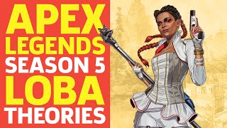 Apex Legends Season 5 Loba Theories And Abilities Unconfirmed Breakdown [upl. by Gayel107]