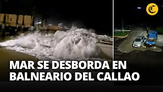 OLEAJE ANÓMALO EN EL CALLAO mar se desborda en balneario de La Punta e inunda calles  El Comercio [upl. by Yztim]