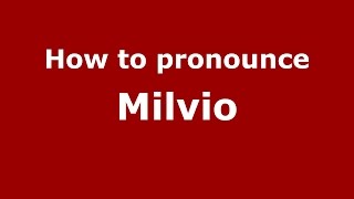 How to pronounce Milvio SpanishArgentina  PronounceNamescom [upl. by Nicodemus]