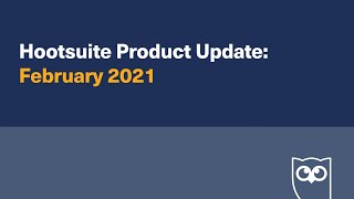 Hootsuite Product Update  February 2021 [upl. by Saleme738]