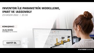 Inventor ile Parametrik Modelleme Ipart ve Iassembly Webinarı [upl. by Osman]