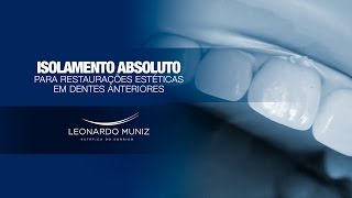 Isolamento Absoluto para Restaurações Estéticas em Dentes Anteriores [upl. by Einner]