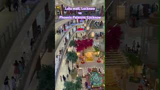 Lulu mall Lucknow vs Phoenix Palassio mall Lucknow [upl. by Barris]