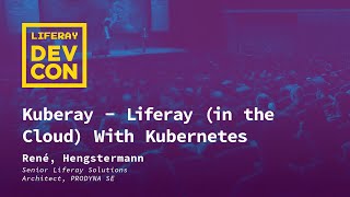 Kuberay  Liferay in the Cloud With Kubernetes [upl. by Anniala85]