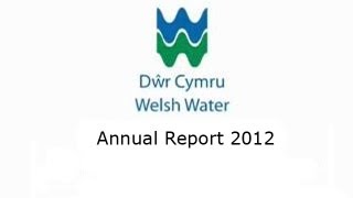 Dŵr Cymru Annual Report 2012  Dŵr Cymru Welsh Water [upl. by Niarb]