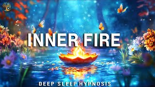 Inner Fire Activation  Guided Sleep Meditation  Hypnosis For Sleep  Sleep Meditation Music [upl. by Aneeres]