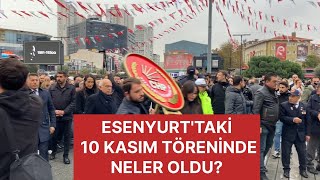 Esenyurttaki 10 Kasım anmasında neler yaşandı GENİŞ GÖRÜNTÜLERLE [upl. by Hairabez]