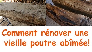 18g RENOVATION Comment restaurer une poutre abîmée en surface astuce facile et pas chère [upl. by Revolc]