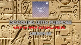 Learn Hieroglyphics Lesson 83 Doodling with Purpose Step By Step guide to learning at home [upl. by Lamrouex116]