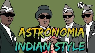 Astronomia Indian Style Remix DJExe Official Coffin Dance Music [upl. by Limay]