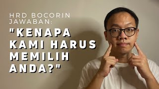 Cara Jawab Pertanyaan Interview quotKenapa Kami Harus Memilih Andaquot [upl. by Nobell]