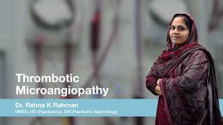 Paediatric Nephrology  Thrombotic Microangiopathy  Dr Rehna K Rahman [upl. by Jaehne]