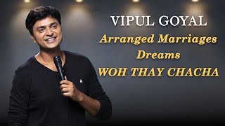 Arranged Marriage Dreams WOH THAY CHACHA  VIPUL GOYAL  Stand Up Comedy [upl. by An]