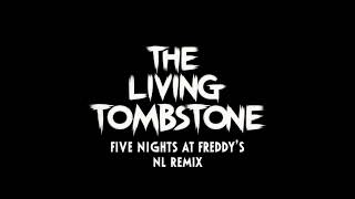 The Living Tombstone  Five Nights at Freddys NL REMIX Vocal by Maske [upl. by Myrlene]