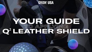 Your Guide to Applying Gyeon Q² Leather Shield [upl. by Azpurua]