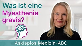 Was ist Myasthenia gravis  Medizin ABC  Asklepios [upl. by Grigson]