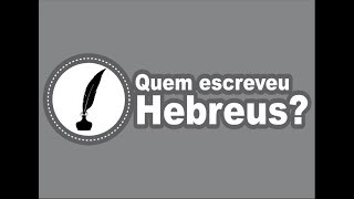 Quem escreveu o livro de Hebreus [upl. by Oulman78]