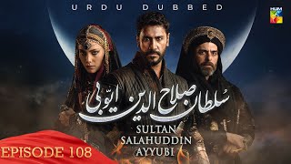 Sultan Salahuddin Ayyubi  Episode 108   Urdu Dubbed   18th November 2024  HUM TV [upl. by Mcclure788]