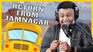 Return From Jamnagar  RJ Naved [upl. by Ellora]