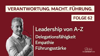 Leadership von AZ Delegationsfähigkeit Empathie amp Führungsstärke [upl. by Calhoun]