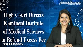 High court directs Kamineni Institute of Medical Sciences to refund excess fee [upl. by Netsirhc]