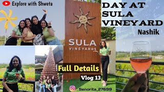 Sula Vineyards Nashik  Full Details  One day Trip plan  Explore with Shweta  Sula Vineyards [upl. by Nessah152]