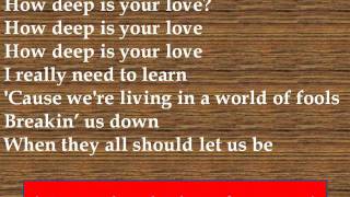 Bee Gees  How Deep is Your Love Lyrics [upl. by Ahsiemaj294]