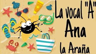 La vocal quotAquot  Ana la araña [upl. by Bonine]